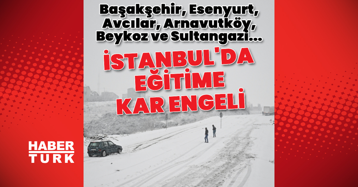 İstanbul’da 6 ilçede okullar tatil!